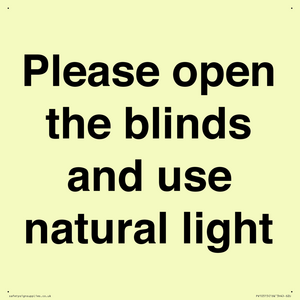 Please open the blinds and use natural light